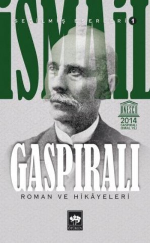 İsmail Gaspıralı Seçilmiş Eserleri: 1 - Roman ve Hikayeleri