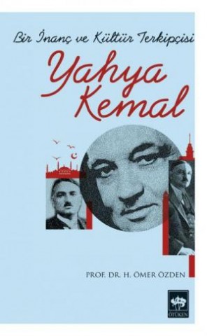 Bir İnanç ve Kütür Terkipçisi Yahya Kemal