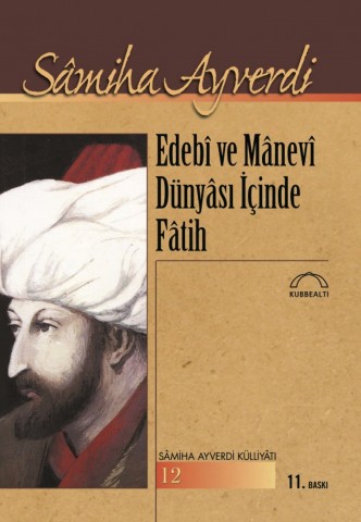 Edebî ve Mânevî Dünyâsı İçinde Fâtih
