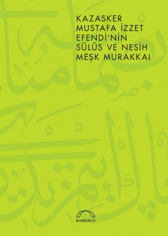 Kazasker Mustafa İzzet Efendi'nin Sülüs ve Nesih Meşk Murakkaı