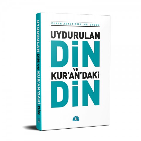 Uydurulan Din ve Kuran'daki Din