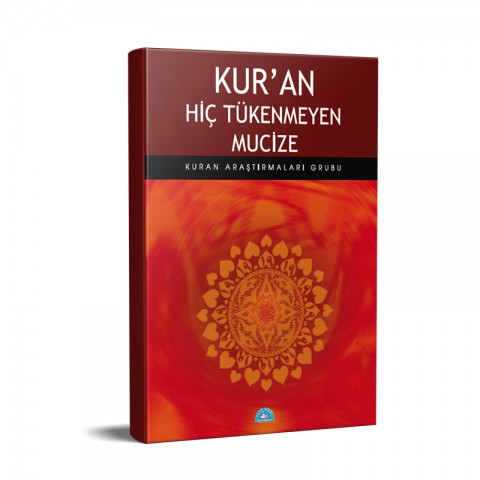 Kur’an Hiç Tükenmeyen Mucize