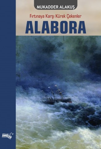 Alabora - Fırtınaya Karşı Kürek Çekenler