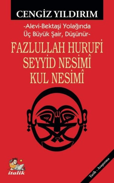  ALEVİBEKTAŞİ YOLAĞINDA ÜÇ BÜYÜK ŞAİR, DÜŞÜNÜR  FAZLULLAH HURUFİ  SEYYİD NESİMİ  KUL NESİMİ