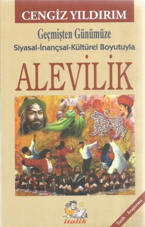 ALEVİLİK - GEÇMİŞTEN GÜNÜMÜZE SİYASAL-İNANÇSAL-KÜLTÜREL BOYUTUYLA