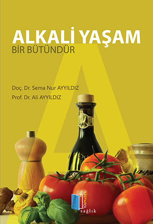 Alkali Yaşam Bir 
Bütündür