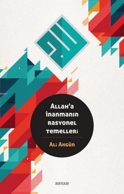 Allah'a İnanmanın Rasyonel Temelleri
