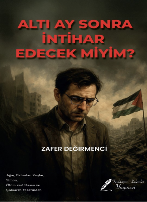 ALTI AY SONRA İNTİHAR EDECEK MİYİM?