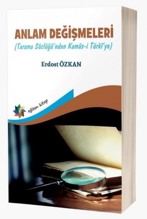 ANLAM DEĞİŞMELERİ (TARAMA SÖZLÜĞÜ’NDEN KAMÛS-I TÜRKÎ’YE)