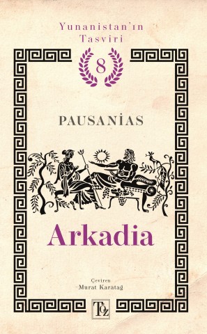 Arkadia - Yunanistan’ın Tasviri 8. Kitap