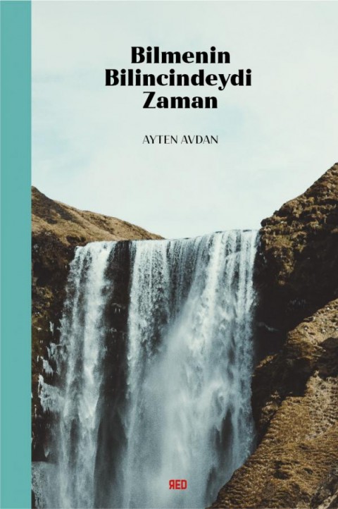 BİLMENİN BİLİNCİNDEYDİ ZAMAN