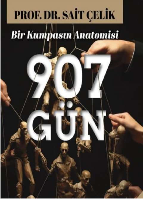 BİR KUMPASIN ANATOMİSİ  907 GÜN 