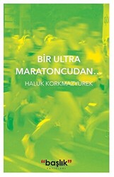 Bir Ultra Maratoncudan…