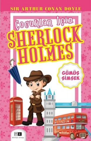 ÇOCUKLAR İÇİN SHERLOCK HOLMES & GÜMÜŞ ŞİMŞEK