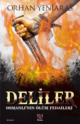 DELİLER OSMANLI NIN ÖLÜM FEDAİLERİ