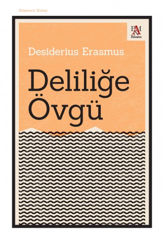 DELİLİĞE ÖVGÜ