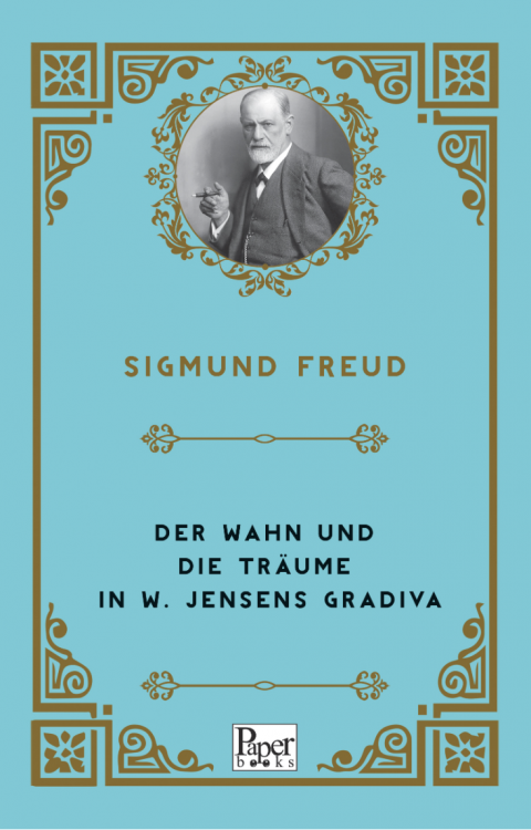 Der Wahn Und Die Träume in W. Jensens Gradiva
