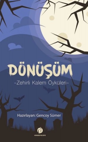 DÖNÜŞÜM & ZEHİRLİ KALEM ÖYKÜLERİ