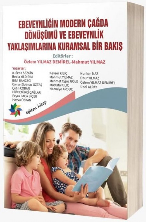 EBEVEYNLİĞİN MODERN ÇAĞDA DÖNÜŞÜMÜ VE EBEVEYNLİK YAKLŞ.KURAMSAL BİR BAKIŞ