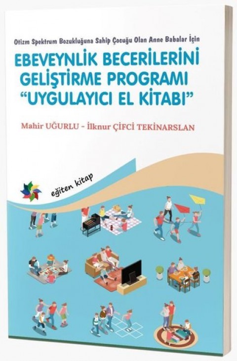 EBEVEYNLİK BECERİLERİNİ GELİŞTİRME PROGRAMI “UYGULAYICI EL KİTABI