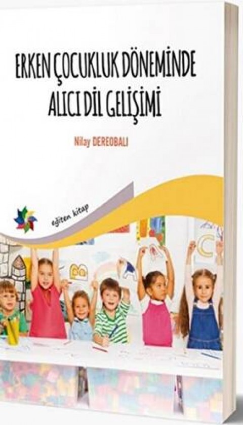 ERKEN ÇOCUKLUK DÖNEMİNDE ALICI DİL GELİŞİMİ 