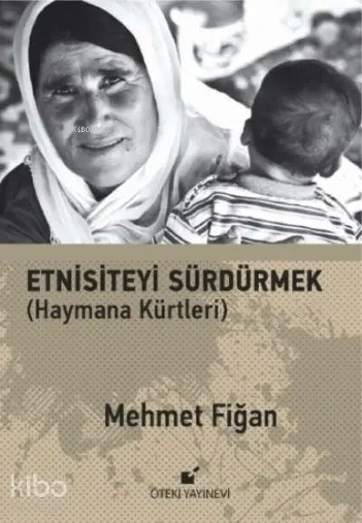 Etnisiteyi Sürdürmek ; (Haymana Kürtleri)