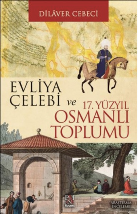 EVLİYA ÇELEBİ VE 17. YÜZYIL OSMANLI TOPLUMU
