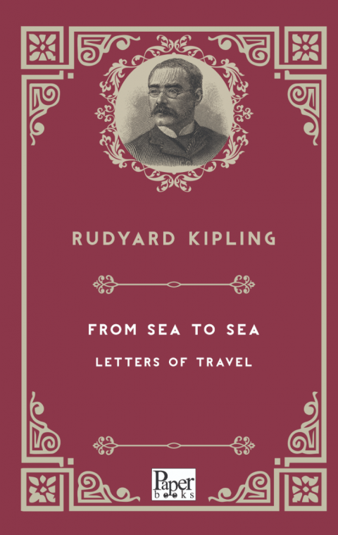 From Sea to Sea Letters of Travel