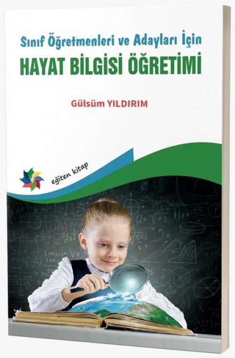 HAYAT BİLGİSİ ÖĞRETİMİ Sınıf Öğretmenleri ve Adayları İçin Gelişime Uygun