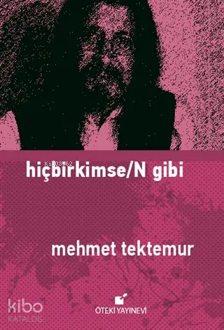 hiçbirkimse/N gibi