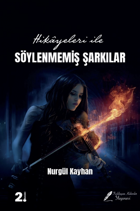 HİKAYELERİ İLE SÖYLENMEMİŞ ŞARKILAR
