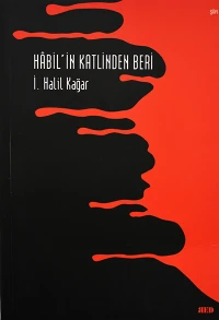 Hâbil'in Katilinden Beri