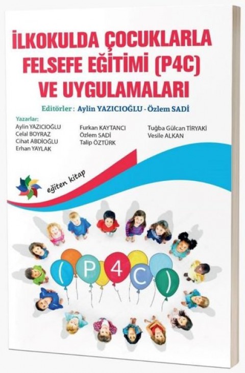 İLKOKULDA ÇOCUKLARLA FELSEFE EĞİTİMİ (P4C) VE UYGULAMALARI