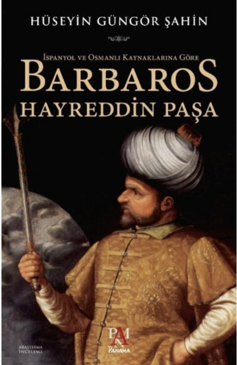 ISPANYOL VE OSMANLI KAYNAKLARINA GORE BARBAROS HAYREDDİN PAŞA
