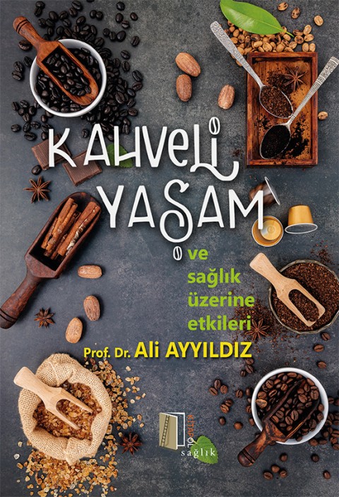 Kahveli Yaşam ve Sağlık 
Üzerine Etkileri