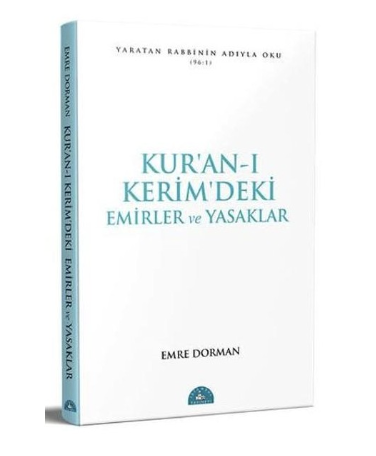 Kur'an-ı Kerim'deki Temel Emirler ve Yasaklar