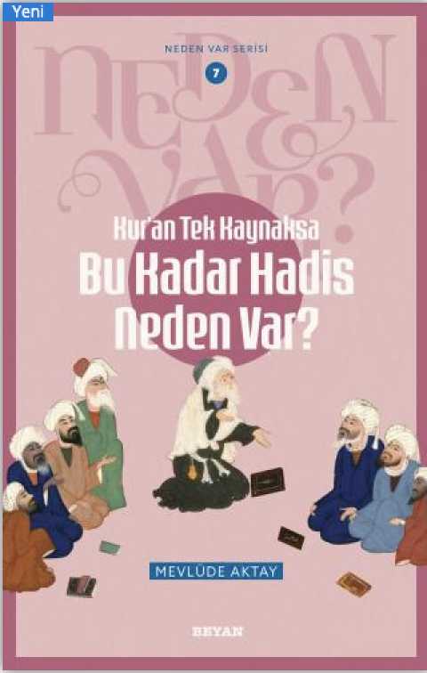 Kur'an Tek Kaynaksa Bu Kadar Hadis Neden Var?