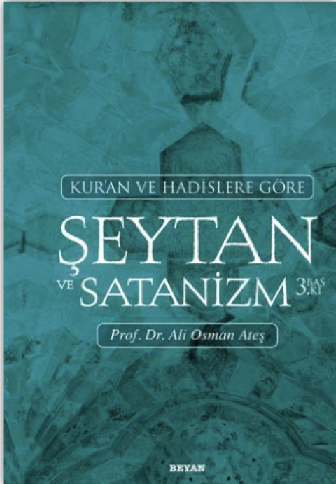 Kur'an ve Hadislere Göre Şeytan ve Satanizm