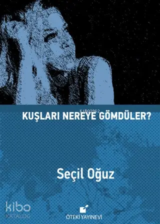Kuşları Nereye Gömdüler?