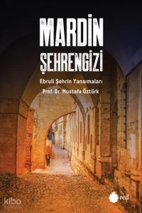 Mardin Şehrengizi - Ebruli Şehrin Yansımaları