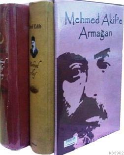 Mehmed Akif'e Armağan ( 1.Safahat 2.Mehmed Akif Hayatı Eserleri ve Yetmiş Muharririn Yazıları)