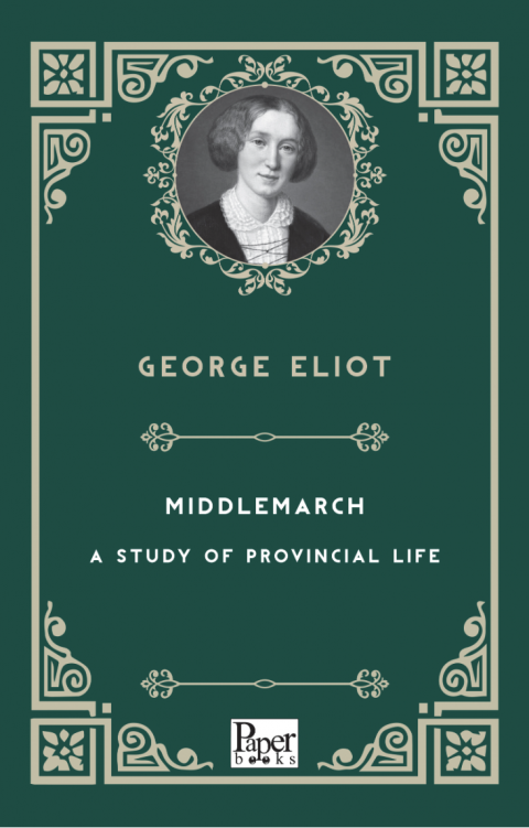 Middlemarch – A Study of Provincial Life
