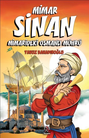 MİMAR SİNAN MİMARİDEKİ OSMANLI MÜHRÜ - GENÇLER İÇİN