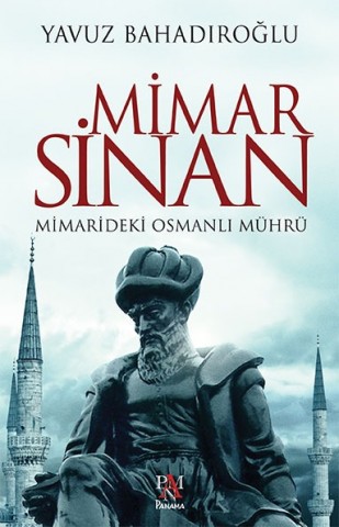 MİMAR SİNAN / MİMARİDEKİ OSMANLI MÜHRÜ