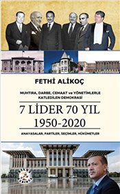 Muhtıra Darbe Cemaat ve Yönetimlerle Katledilen Demokrasi : 7 Lider 70 Yıl : 1950