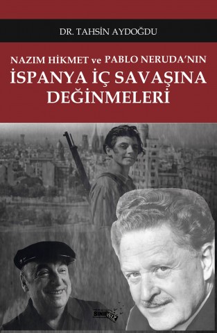 Nazım Hikmet ve Pablo Neruda'nın İspanya İç Savaşına Değinmeleri