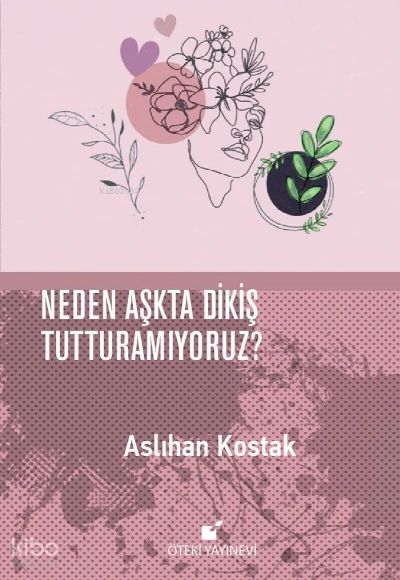 Neden Aşkta Dikiş Tutturamıyoruz