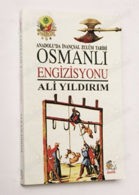 OSMANLI ENGİZİSYONU ANADOLU'DA İNANÇSAL ZULÜM TARİHİ