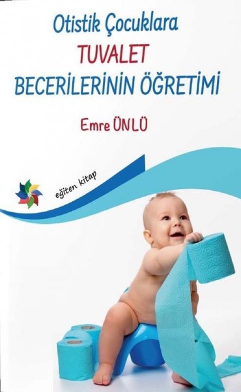OTİSTİK ÇOCUKLARA TUVALET BECERİLERİNİN KAZANDIRILMASI