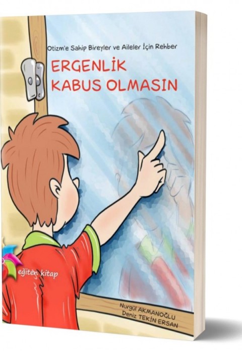 OTİZM'E SAHİP BİR.VE AİLELER İÇİN: ERGENLİK KABUS OLMASIN